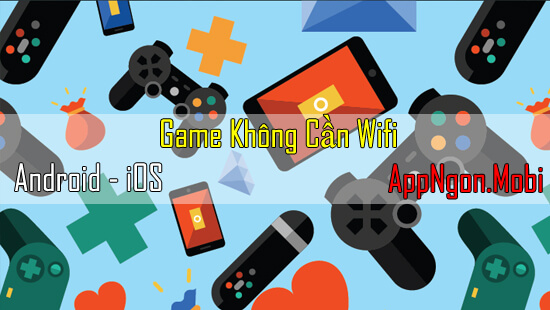 cac-game-khong-can-wifi-hay-cho-android-ios