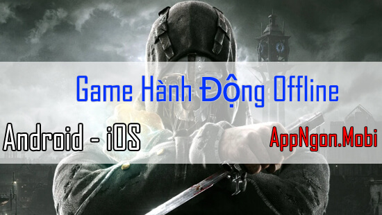 game-hanh-dong-offline-hay-nhat