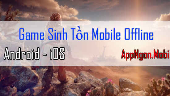 top-game-sinh-ton-offline-cho-android-ios
