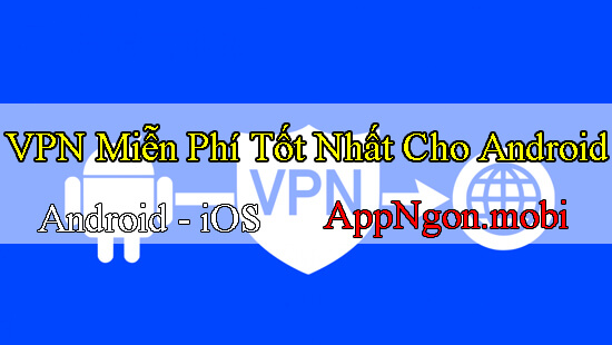 vpn-tot-nhat-cho-android